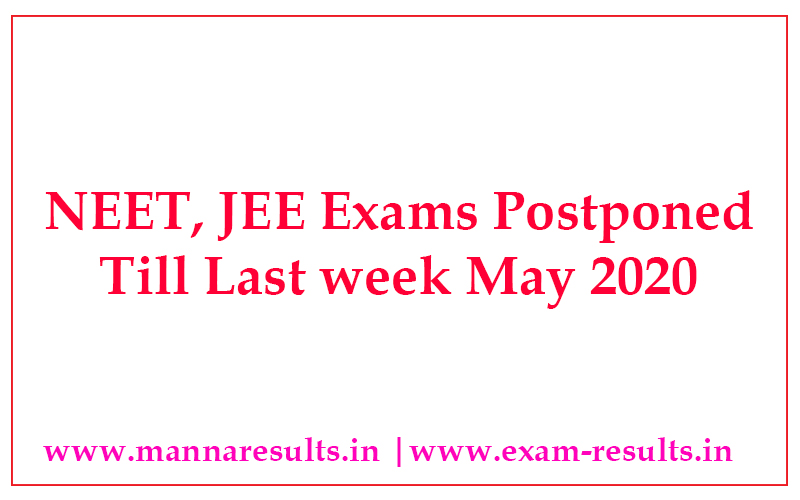  NEET, JEE Main Postponed Till Last Week Of May