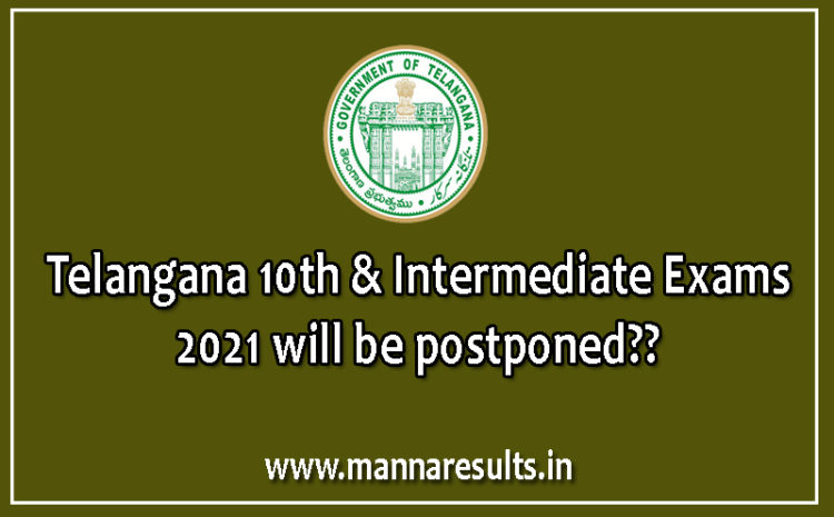  Telangana 10th and Inter Exams 2021 Will be Postponed due to the 2nd Wave of Corona